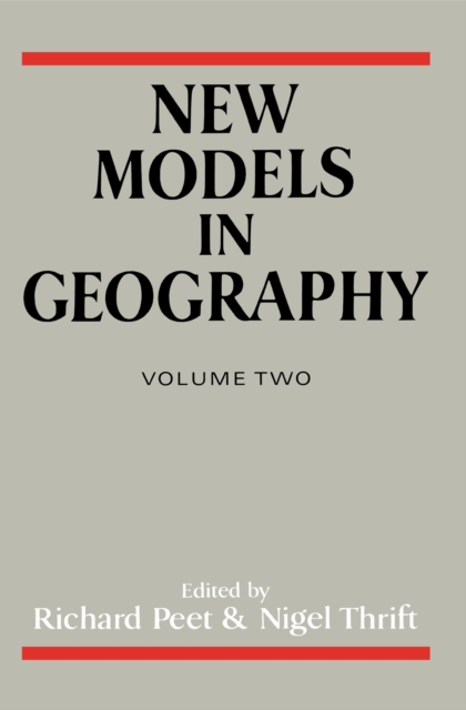 New Models in Geography - Vol 2 : The Political-Economy Perspective, PDF eBook
