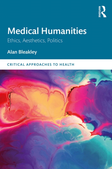 Medical Humanities : Ethics, Aesthetics, Politics, EPUB eBook