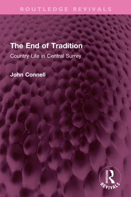 The End of Tradition : Country Life in Central Surrey, EPUB eBook