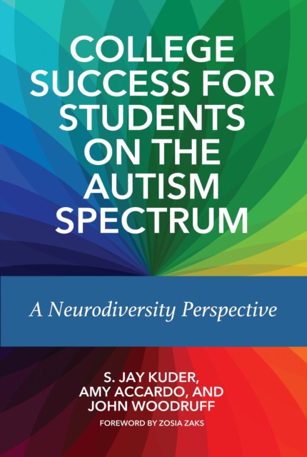 College Success for Students on the Autism Spectrum : A Neurodiversity Perspective, PDF eBook