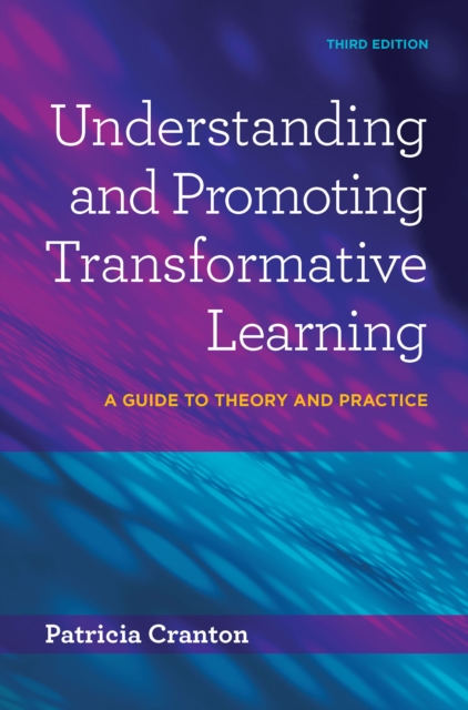 Understanding and Promoting Transformative Learning : A Guide to Theory and Practice, PDF eBook