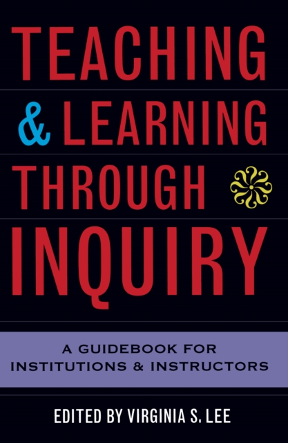 Teaching and Learning Through Inquiry : A Guidebook for Institutions and Instructors, EPUB eBook