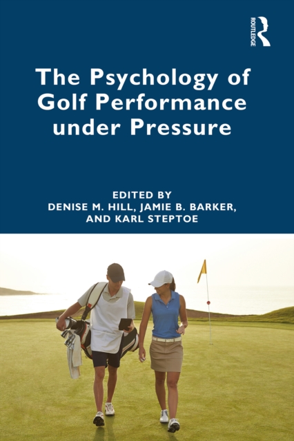 The Psychology of Golf Performance under Pressure, PDF eBook