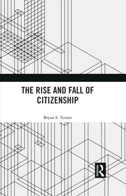 The Rise and Fall of Citizenship, EPUB eBook