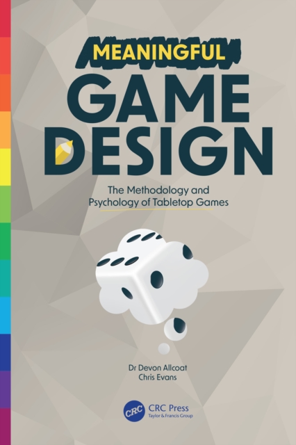 Meaningful Game Design : The Methodology and Psychology of Tabletop Games, EPUB eBook