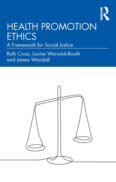 Health Promotion Ethics : A Framework for Social Justice, EPUB eBook
