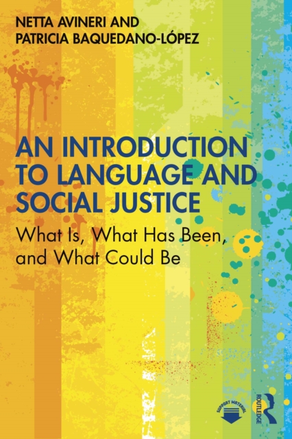 An Introduction to Language and Social Justice : What Is, What Has Been, and What Could Be, EPUB eBook