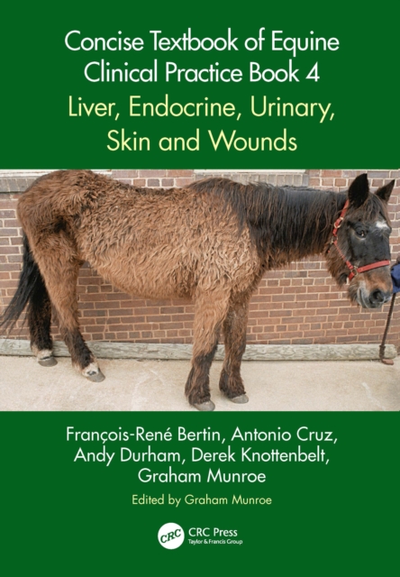 Concise Textbook of Equine Clinical Practice Book 4 : Liver, Endocrine, Urinary, Skin and Wounds, PDF eBook