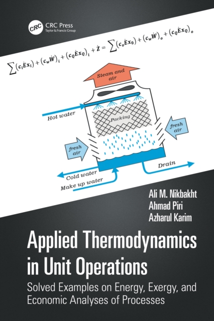 Applied Thermodynamics in Unit Operations : Solved Examples on Energy, Exergy, and Economic Analyses of Processes, PDF eBook