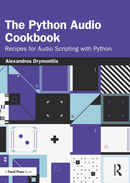 The Python Audio Cookbook : Recipes for Audio Scripting with Python, PDF eBook