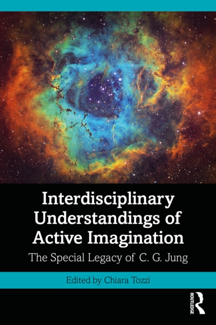 Interdisciplinary Understandings of Active Imagination : The Special Legacy of C.G. Jung, PDF eBook