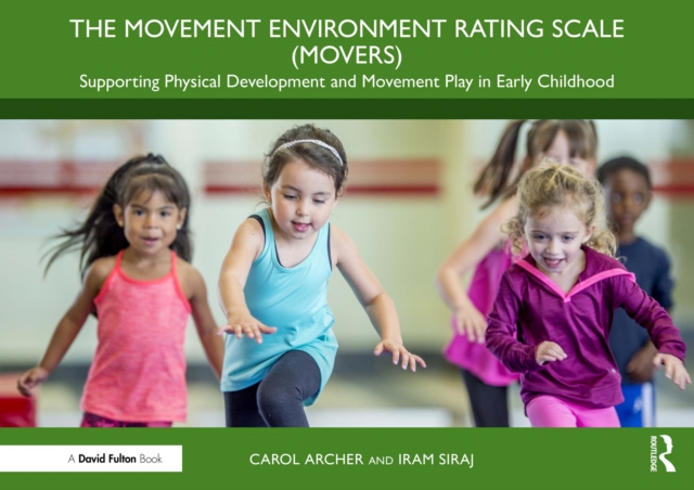 The Movement Environment Rating Scale (MOVERS) : Supporting Physical Development and Movement Play in Early Childhood, PDF eBook
