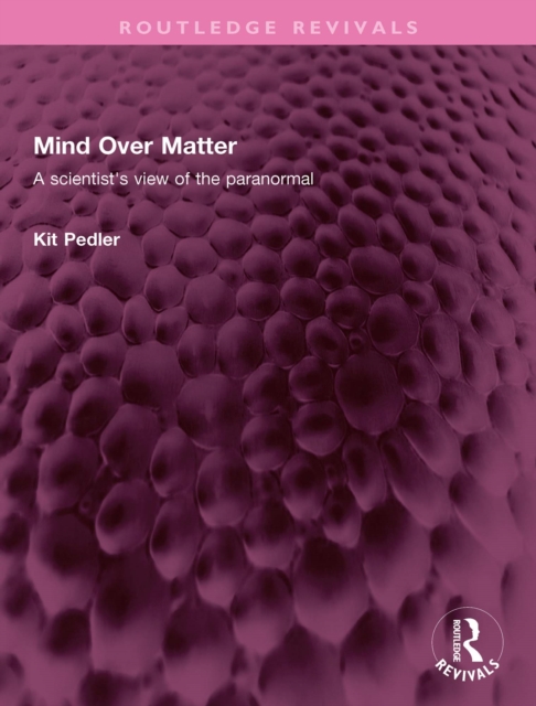 Mind Over Matter : A scientist's view of the paranormal, PDF eBook