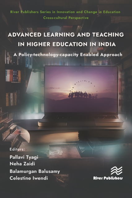 Advanced Learning and Teaching in Higher Education in India: A Policy-technology-capacity Enabled Approach, PDF eBook