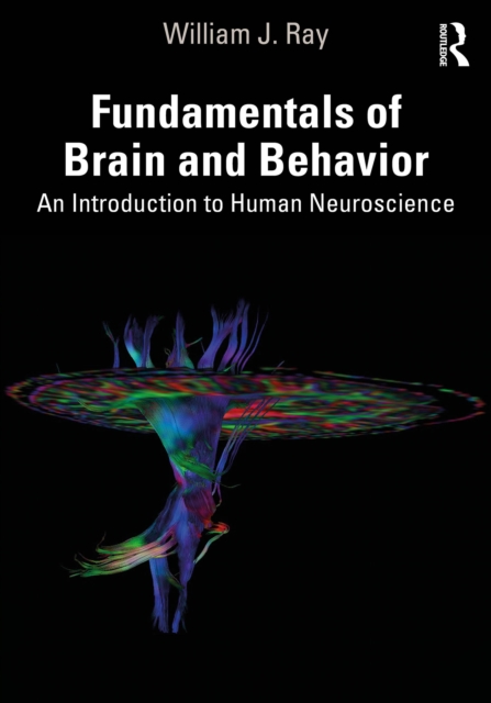 Fundamentals of Brain and Behavior : An Introduction to Human Neuroscience, PDF eBook