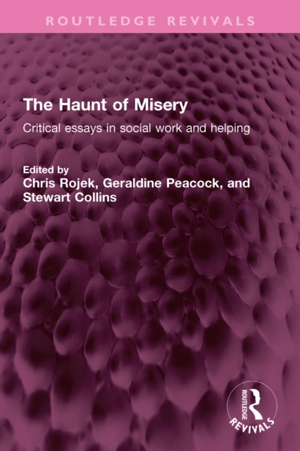 The Haunt of Misery : Critical essays in social work and helping, EPUB eBook