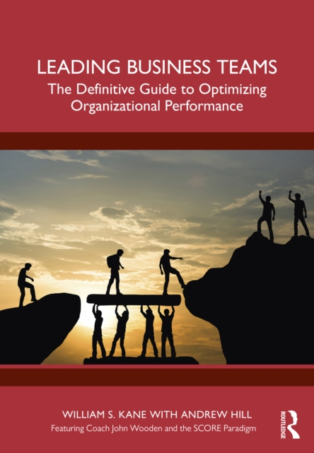 Leading Business Teams : The Definitive Guide to Optimizing Organizational Performance, EPUB eBook