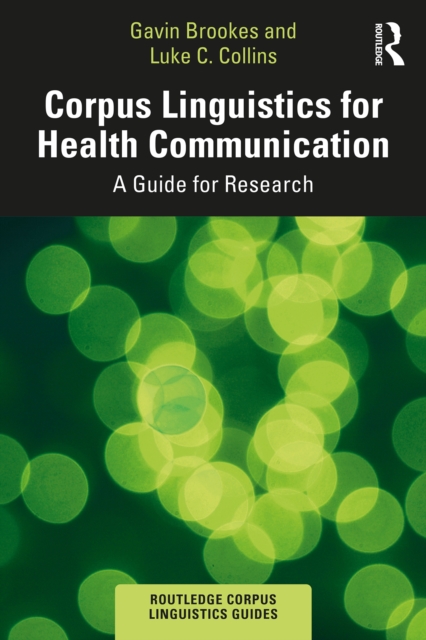 Corpus Linguistics for Health Communication : A Guide for Research, PDF eBook