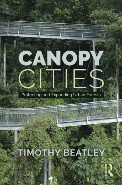 Canopy Cities : Protecting and Expanding Urban Forests, PDF eBook