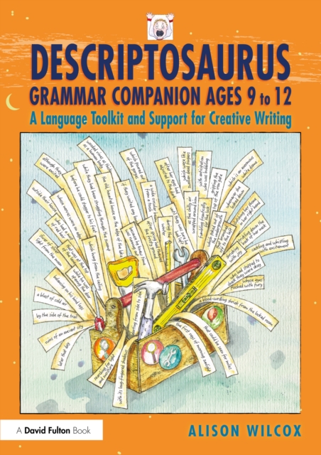 Descriptosaurus Grammar Companion Ages 9 to 12 : A Language Toolkit and Support for Creative Writing, EPUB eBook