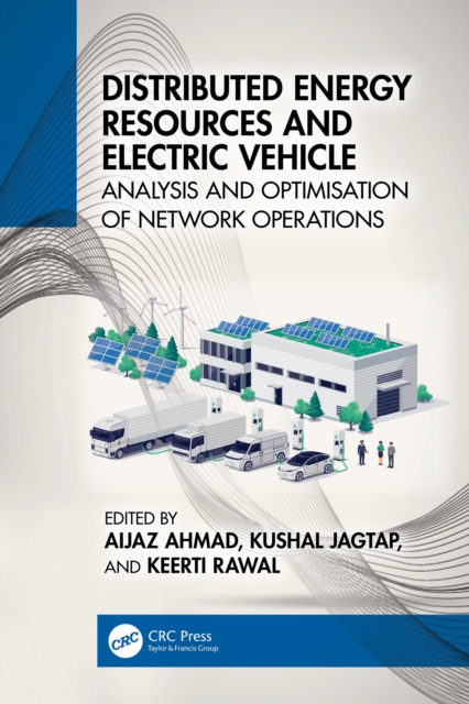 Distributed Energy Resources and Electric Vehicle : Analysis and Optimisation of Network Operations, EPUB eBook