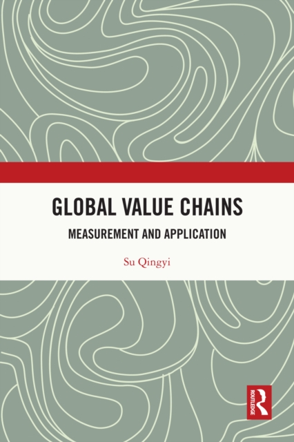 Global Value Chains : Measurement and Application, EPUB eBook