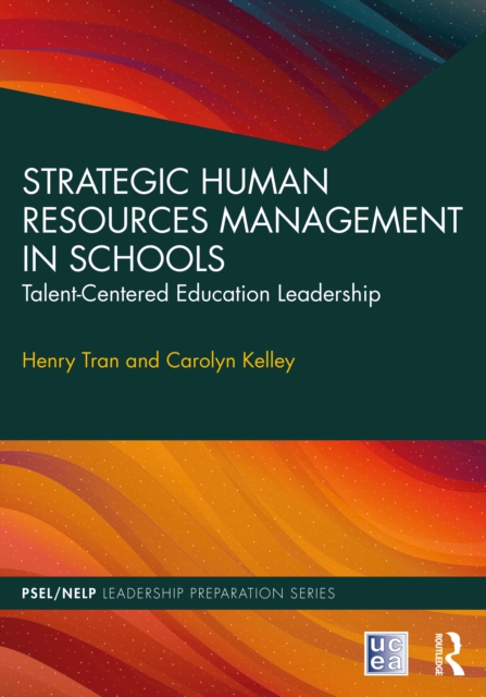 Strategic Human Resources Management in Schools : Talent-Centered Education Leadership, PDF eBook
