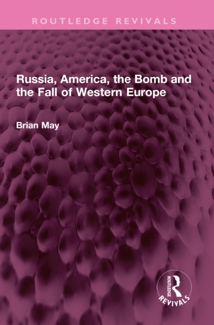 Russia, America, the Bomb and the Fall of Western Europe, PDF eBook