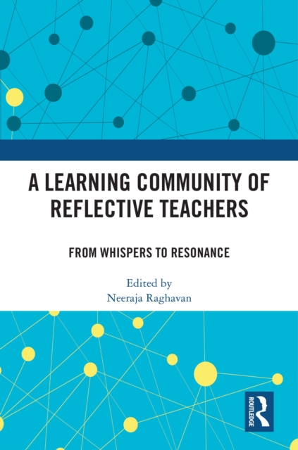A Learning Community of Reflective Teachers : From Whispers to Resonance, EPUB eBook