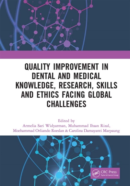 Quality Improvement in Dental and Medical Knowledge, Research, Skills and Ethics Facing Global Challenges : Proceedings of the International Conference on Technology of Dental and Medical Sciences (IC, EPUB eBook