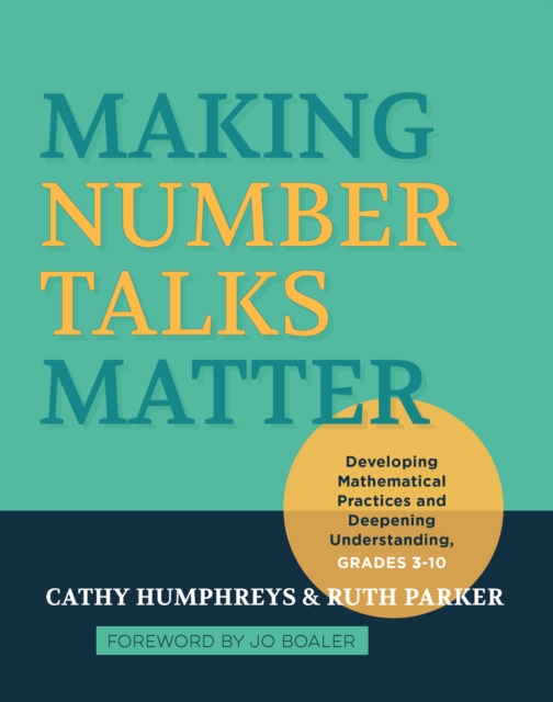 Making Number Talks Matter : Developing Mathematical Practices and Deepening Understanding, Grades 3-10, PDF eBook