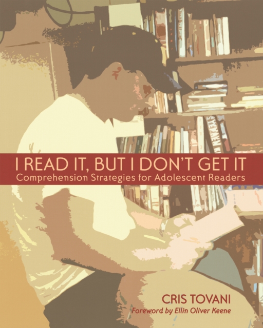 I Read It, but I Don't Get It : Comprehension Strategies for Adolescent Readers, EPUB eBook