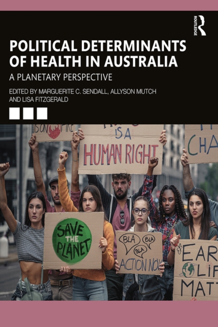 Political Determinants of Health in Australia : A Planetary Perspective, PDF eBook