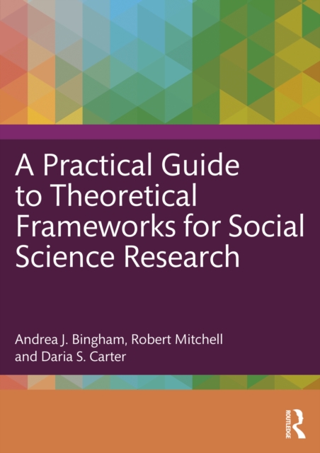 A Practical Guide to Theoretical Frameworks for Social Science Research, EPUB eBook