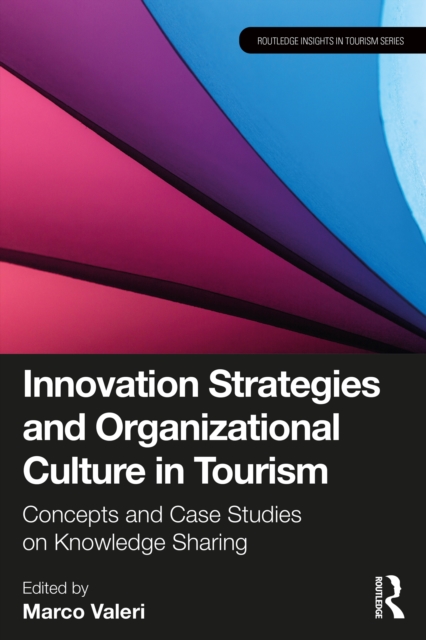 Innovation Strategies and Organizational Culture in Tourism : Concepts and Case Studies on Knowledge Sharing, EPUB eBook