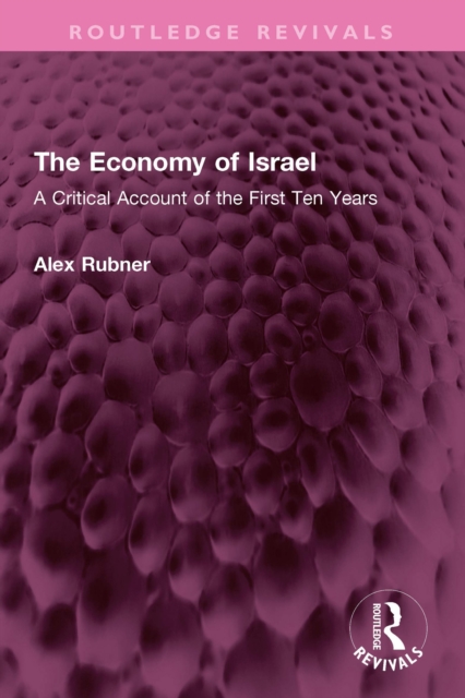 The Economy of Israel : A Critical Account of the First Ten Years, EPUB eBook