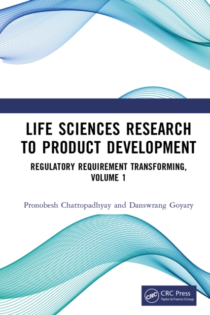 Life Sciences Research to Product Development : Regulatory Requirement Transforming, Volume 1, PDF eBook