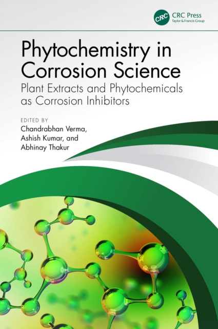 Phytochemistry in Corrosion Science : Plant Extracts and Phytochemicals as Corrosion Inhibitors, PDF eBook