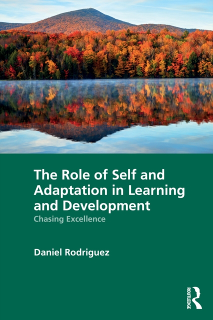 The Role of Self and Adaptation in Learning and Development : Chasing Excellence, PDF eBook