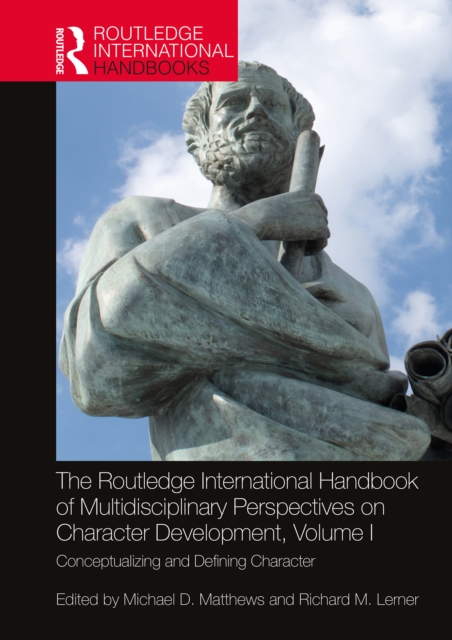 The Routledge International Handbook of Multidisciplinary Perspectives on Character Development, Volume I : Conceptualizing and Defining Character, EPUB eBook