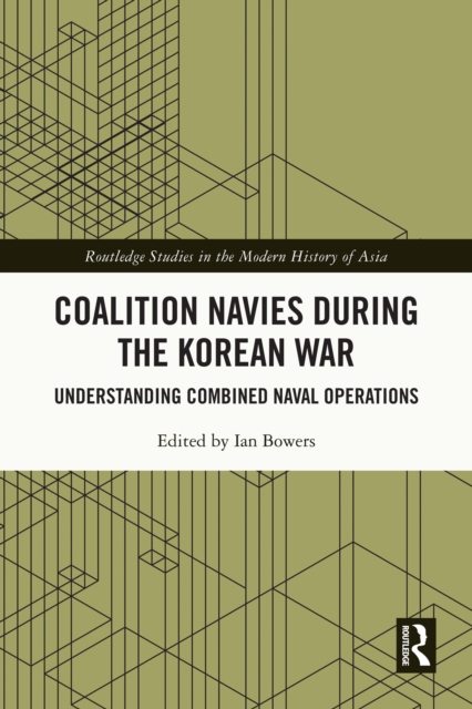 Coalition Navies during the Korean War : Understanding Combined Naval Operations, EPUB eBook