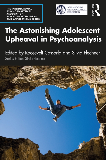 The Astonishing Adolescent Upheaval in Psychoanalysis, EPUB eBook