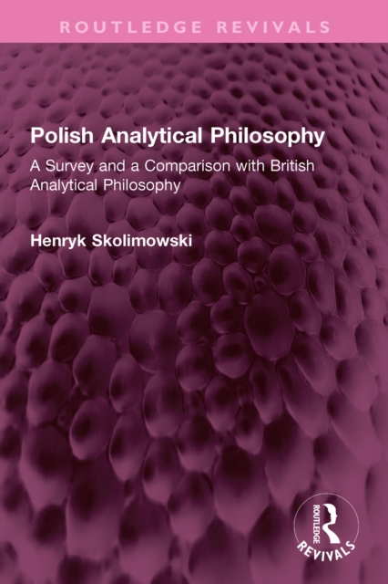 Polish Analytical Philosophy : A Survey and a Comparison with British Analytical Philosophy, PDF eBook