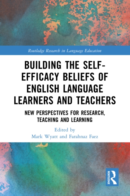 Building the Self-Efficacy Beliefs of English Language Learners and Teachers : New Perspectives for Research, Teaching and Learning, PDF eBook