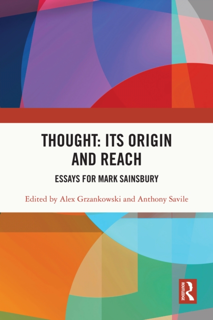 Thought: Its Origin and Reach : Essays for Mark Sainsbury, PDF eBook