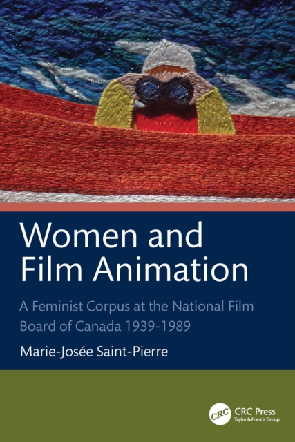 Women and Film Animation : A Feminist Corpus at the National Film Board of Canada 1939-1989, PDF eBook