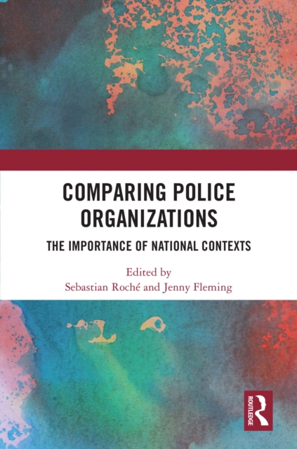 Comparing Police Organizations : The Importance of National Contexts, PDF eBook