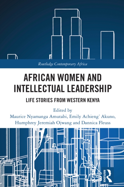African Women and Intellectual Leadership : Life Stories from Western Kenya, EPUB eBook