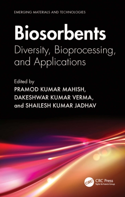 Biosorbents : Diversity, Bioprocessing, and Applications, EPUB eBook