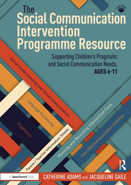 The Social Communication Intervention Programme Resource : Supporting Children's Pragmatic and Social Communication Needs, Ages 6-11, EPUB eBook